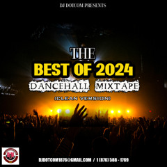 DJ DOTCOM PRESENTS THE VERY BEST OF 2024 DANCEHALL MIX (CLEAN)🧨