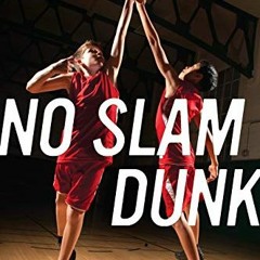 ACCESS PDF 🖍️ No Slam Dunk by  Mike Lupica EBOOK EPUB KINDLE PDF