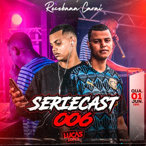 SERIECAST 006 Receba( DJ LUCAS LOPES DE MACAE)AMOR EU TO COM OS CRIAS