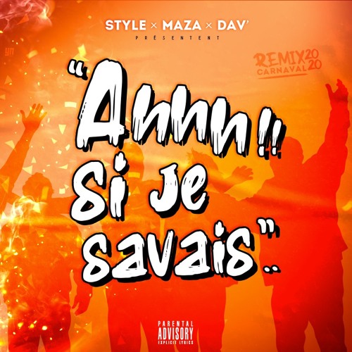 AH SI JE SAVAIS... ( DjStyle X  DjDav  X DjMaza ) REMIX CARNAVAL2020  ( Master )