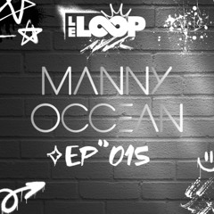 MANNY OCCEAN @ LE LOOP ROOM EP.015