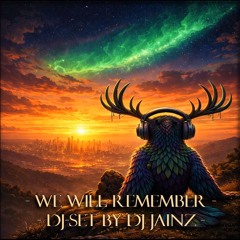 We Will Remember - DJ-Set by DJ Jainz