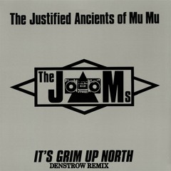 The Justified Ancients Of Mu Mu - It's Grim Up North (Denstrow remix)