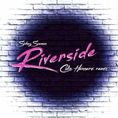 Riverside (Colin Hennerz HARD Remix)