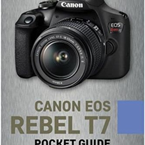 Stream ( Canon EOS Rebel T7, Pocket Guide, Buttons, Dials, Settings