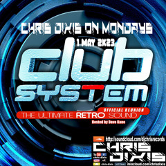 Chris Dixis On Mondays ,Club System Remember ... 1 May 2K23
