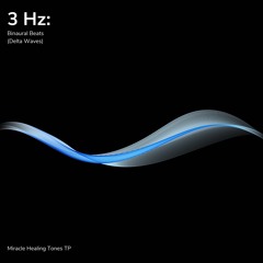 3 Hz: Healing Relaxation (Delta Waves)