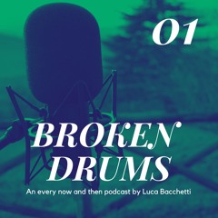 BROKEN DRUMS 01 with Luca Bacchetti