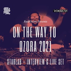 STARLAB interview with OZORA Festival & Live Set - On The Way To Ozora - Main Stage 2021