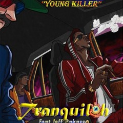Young Killer Tranquilo feat Jeff Pakas 🔥