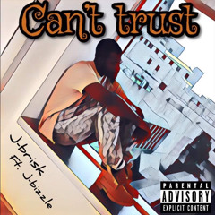 J-Brisk ft J-Bizzle - Cant Trust