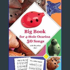Read eBook [PDF] ❤ Big Book for 4-Hole Ocarina - 50 Songs with Fingering Chart: also suitable for