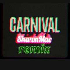 Carnival - Kayne West(ShawnMac Remix)
