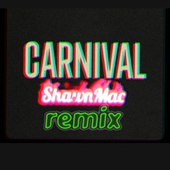 Carnival - Kayne West(ShawnMac Remix)
