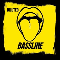 Bassline - DILUTED