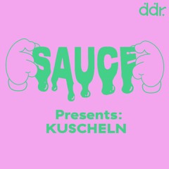 SAUCE w/ KUSCHELN 013 25/08/20