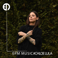 EPM.187 - Chloe Lula