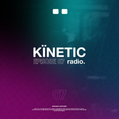 KÏNETIC Radio 07 // Melodic Progressive House