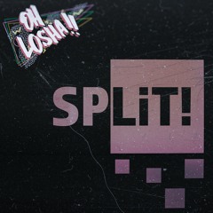 Oh Losha - SPLiT
