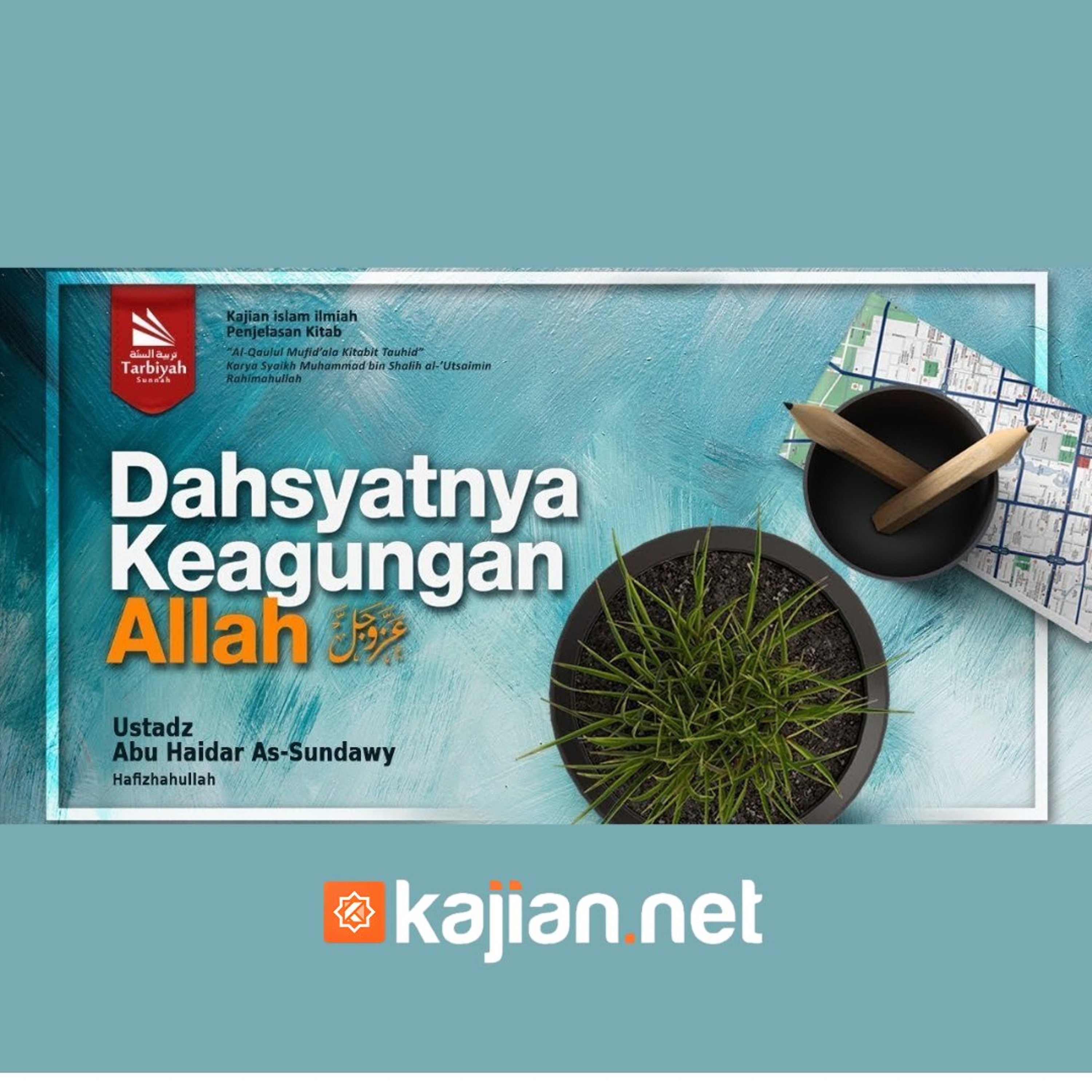 Dahsyatnya Keagungan Allah (Kitab Tauhid) - Ustadz Abu Haidar As Sundawy episode artwork