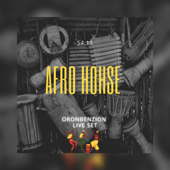 AFRO HOUSE - LIVE SET - 54:15 - ORONBENZION