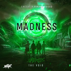 M4DKIDZ - Madness (Creeds x Binary Squad) FREE DL