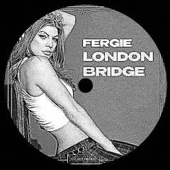 London Bridge (CHALLEASK Edit)