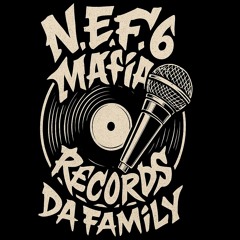 n.e.f.6 mafia