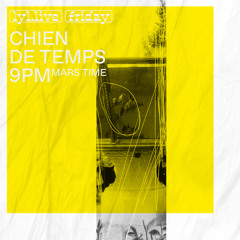 CHIEN DE TEMPS #16 w/ Mi Croevkhas - LYL Radio (24/05/24)