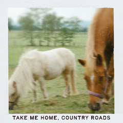 Take Me Home, Country Roads