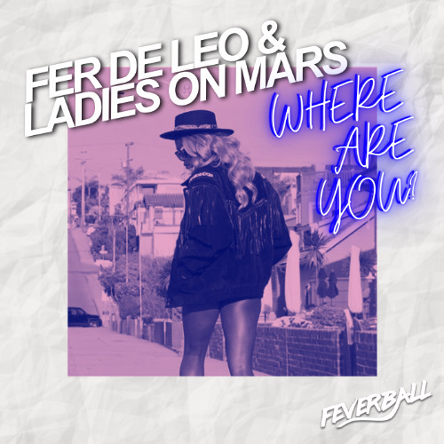 Where Are You? (Extended Mix) with Fer De Leo