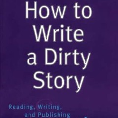 ( Win8 ) How to Write a Dirty Story: Reading, Writing, and Publishing Erotica by  Susie Bright ( 9BR
