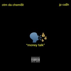 money talk (ft. JP CA$H)