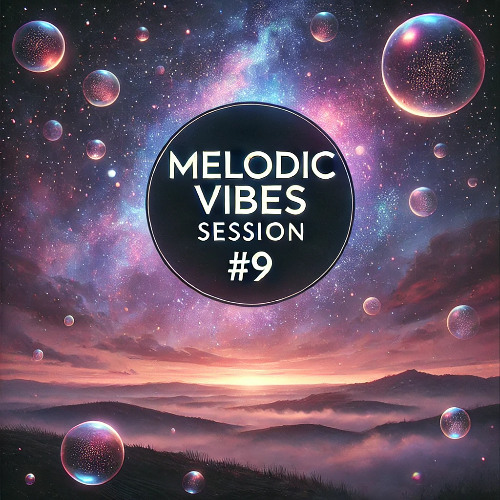 Melodic Vibes Session #9