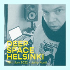 Deep Space Helsinki - 10th January 2022