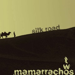 Two Mamarrachos  - Silk Road