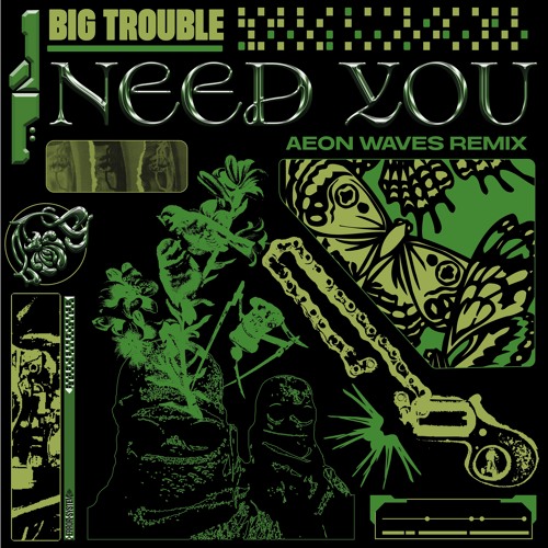 Stream Big Trouble Need You (Aeon Waves Remix) by Big Trouble Listen online for free on Stream Big Trouble Need You (Aeon Waves Remix) by Big Trouble Listen online for free on