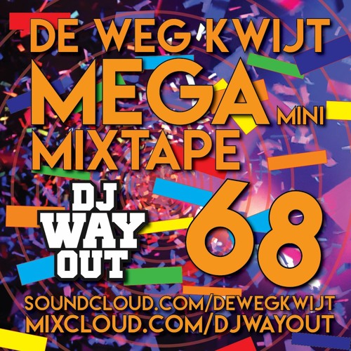 De Weg Kwijt MEGA Mini Mixtape Week 68