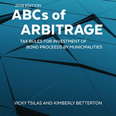 [Access] EBOOK ✅ ABCs of Arbitrage: Tax Rules for Investment of Bond Proceeds By Muni