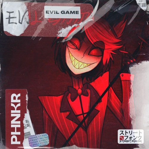 PHNKR - EVIL GAME
