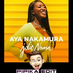 AYA NAKAMURA JOLIE NANA [ PIPIKA EXTENDED EDIT ]