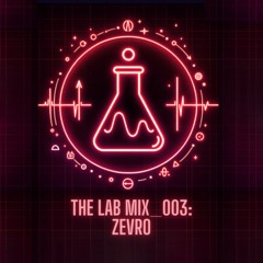 The Lab Mix 003: Zevro