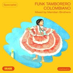Funk Tamborero Colombiano – Mixed By Meridian Brothers