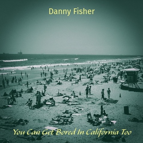You Can Get Bored In California Too