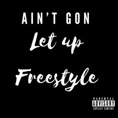 KoJoMessi - Ain't Gon Let Up Freestyle