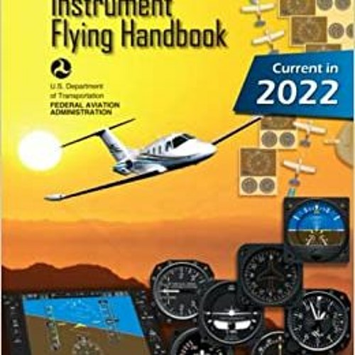 Stream ^DOWNLOADPDF^ Instrument Flying Handbook FAAH808315B
