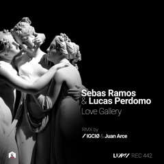 Sebas Ramos, Lucas Perdomo - Love Gallery (IGCIØ Remix) [LuPS Records]
