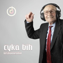 cyka bih (instrumental)