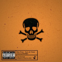 Ben Price - Toxic At Times ft. SlimWav