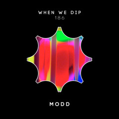 Modd - When We DIp 186